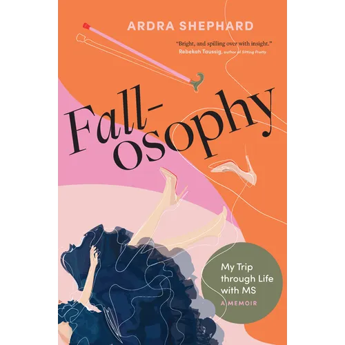 Fallosophy: My Trip Through Life with MS