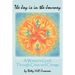The Joy is in the Journey: A Woman's Guide Through Crisis and Change