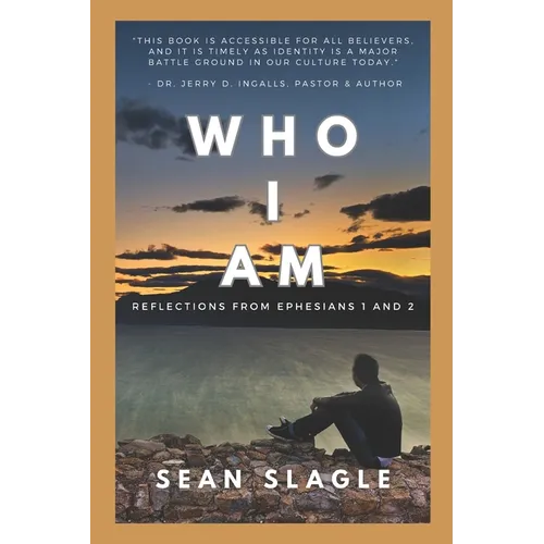 Who I Am: Reflections From Ephesians 1 and 2