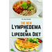 The New Lymphedema and Lipedema Diet: Savor Over 1500 Days of Nourishing Recipes for Losing Weight, Reducing Swelling, Improving Metabolic Health and