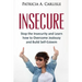 Insecure: Stop the Insecurity and Learn How to Overcome Jealousy and build Self Esteem