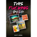 This Fucking Gay Life: A Fictional Yet All True Account of Awakening in Phoenix