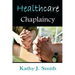 Healthcare Chaplaincy: Pastoral Caregivers in the Medical Workplace