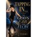 Tapping In: To God's Ebb And Flow