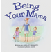 Being Your Mama