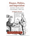 Finance, Politics, and Imperialism: Australia, Canada, and the City of London, c.1896-1914