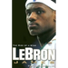 Lebron James: The Rise of a Star