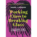Working Class to Breaking Glass: One Woman's Fight to Belong and to Lead