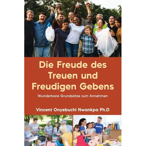 Die Freude des Treuen und Freudigen Gebens: Wunderbare Grundsätze zum Annehmen