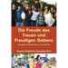 Die Freude des Treuen und Freudigen Gebens: Wunderbare Grundsätze zum Annehmen