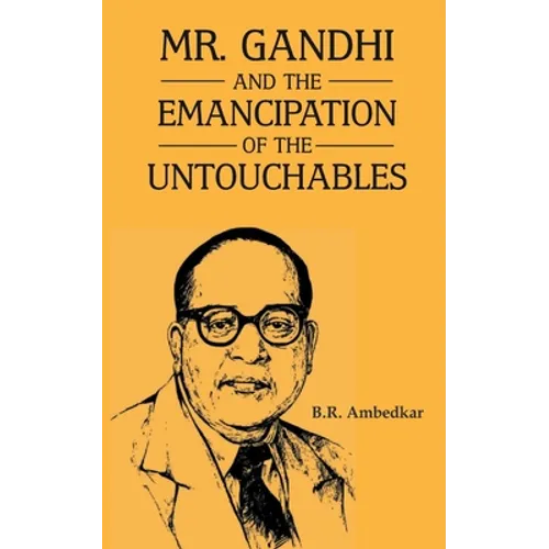 Mr Gandhi and Emancipation of the Untouchables