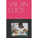 Ver Sin Ojos: Manual práctico y teórico para entrenar a niños, jóvenes y adultos