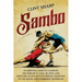 Sambo: An Essential Guide to a Martial Art Similar to Judo, Jiu-Jitsu, and Wrestling along with Its Throws, Grappling Styles,
