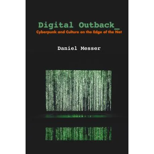 Digital Outback: Cyberpunk and Culture on the Edge of the Net