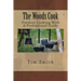 The Woods Cook: Outdoor Cooking With A Professional Guide