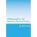 HVAC Guide to Air Handling System Design: Quick Book