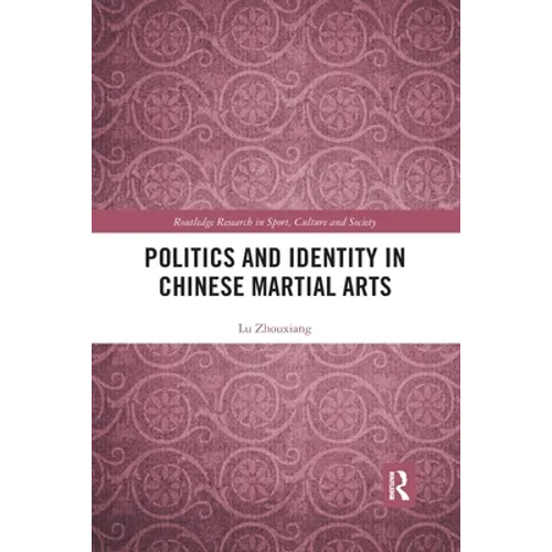 Politics and Identity in Chinese Martial Arts