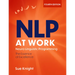 Nlp at Work, 4th Edition: The Difference That Makes the Difference