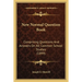 New Normal Question Book: Comprising Questions And Answers On All Common School Studies (1899)