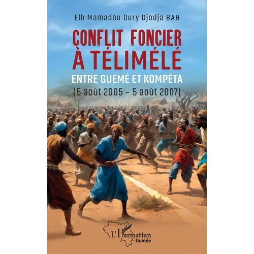 Conflit foncier à Télimélé: entre Guémé et Kompéta (5 août 2005-5 août 2007)