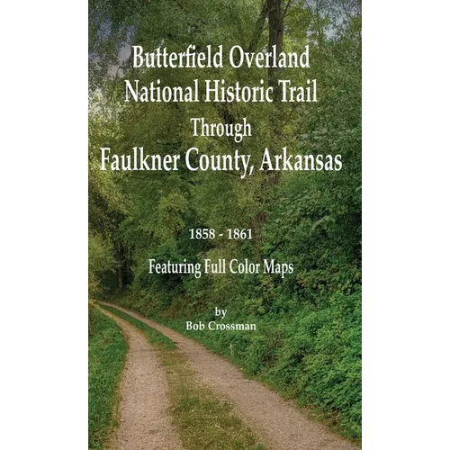 Butterfield Overland National Historic Trail Across Faulkner County, Arkansas