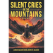 Silent Cries in the Mountains: Volume 2