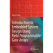 Introduction to Embedded System Design Using Field Programmable Gate Arrays