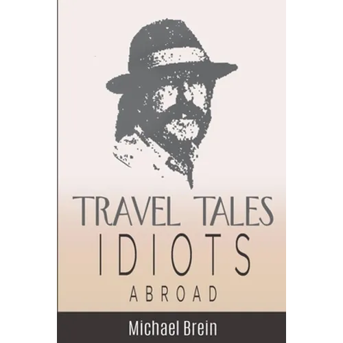 Travel Tales: Idiots Abroad