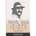 Travel Tales: Idiots Abroad