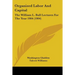 Organized Labor And Capital: The William L. Bull Lectures For The Year 1904 (1904)