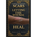 Scars: Letting the Wounds Heal