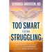 Too Smart to Be Struggling: The Guide for Over-Scheduled Doctors to Find Happiness (and Make More Money, Too)