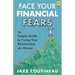 Face Your Financial Fears: The Simple Guide to Fixing Your Relationship with Money