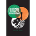 Going Down Singing