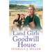 The Land Girls of Goodwill House