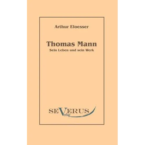 Thomas Mann - sein Leben und Werk
