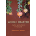 Whole Hearted: Applied Spirituality for Everyday Life