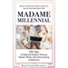 Madame Millennial: 100 Tips to Help the Modern Woman Master Work, Life & Everything In Between