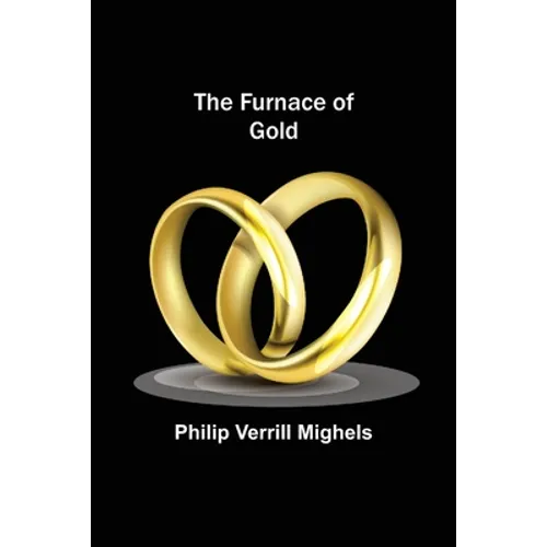 The Furnace of Gold