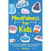 Mindfulness for Kids: Mindful Techniques for Managing Emotions, Overcoming Anxiety, and Boosting Confidence for a Happier, Calmer Life