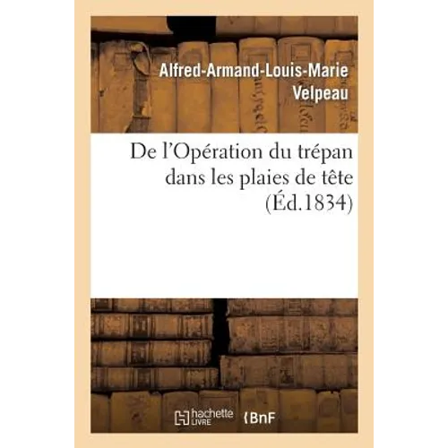 de l'Opération Du Trépan Dans Les Plaies de Tête