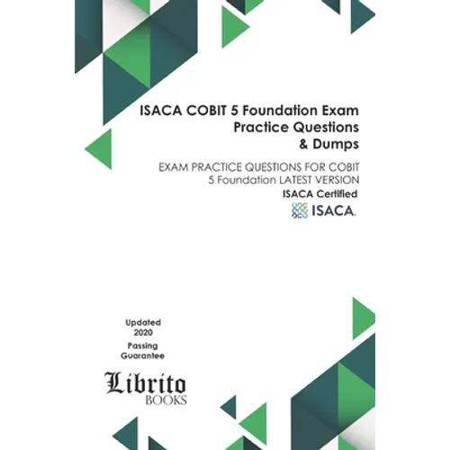 ISACA COBIT 5 Foundation EXAM Practice Questions & Dumps: EXAM PRACTICE QUESTIONS FOR COBIT 5 Foundation LATEST VERSION