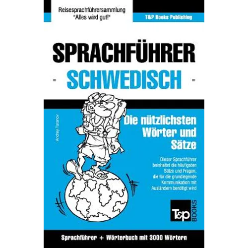 Sprachführer Deutsch-Schwedisch und thematischer Wortschatz mit 3000 Wörtern