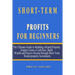 Short-Term Rental Profits for Beginners: The Ultimate Guide to Building a Rental Property Empire, Create a Cash-flow, Build Wealth and Passive Income