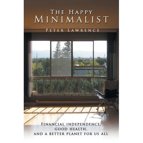 The Happy Minimalist: Financial independence, Good health, and a better planet for us all