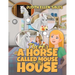 There's a Horse Called Mouse in My House