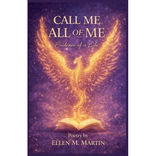 Book Title Call Me All of Me Evidence of a Life