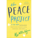 The Peace Project: A 30-Day Experiment Practicing Thankfulness, Kindness, and Mercy