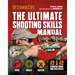 The Ultimate Shooting Skills Manual: 212 Essential Range and Field Skills