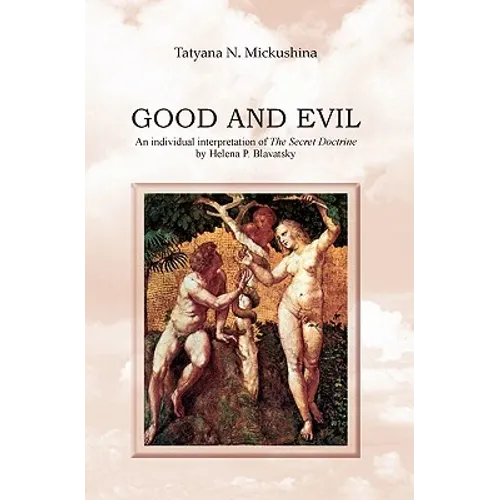 Good and Evil: An individual interpretation of The Secret Doctrine by Helena P. Blavatsky